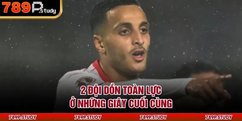 2 đội dồn toàn lực ở những giây cuối cùng